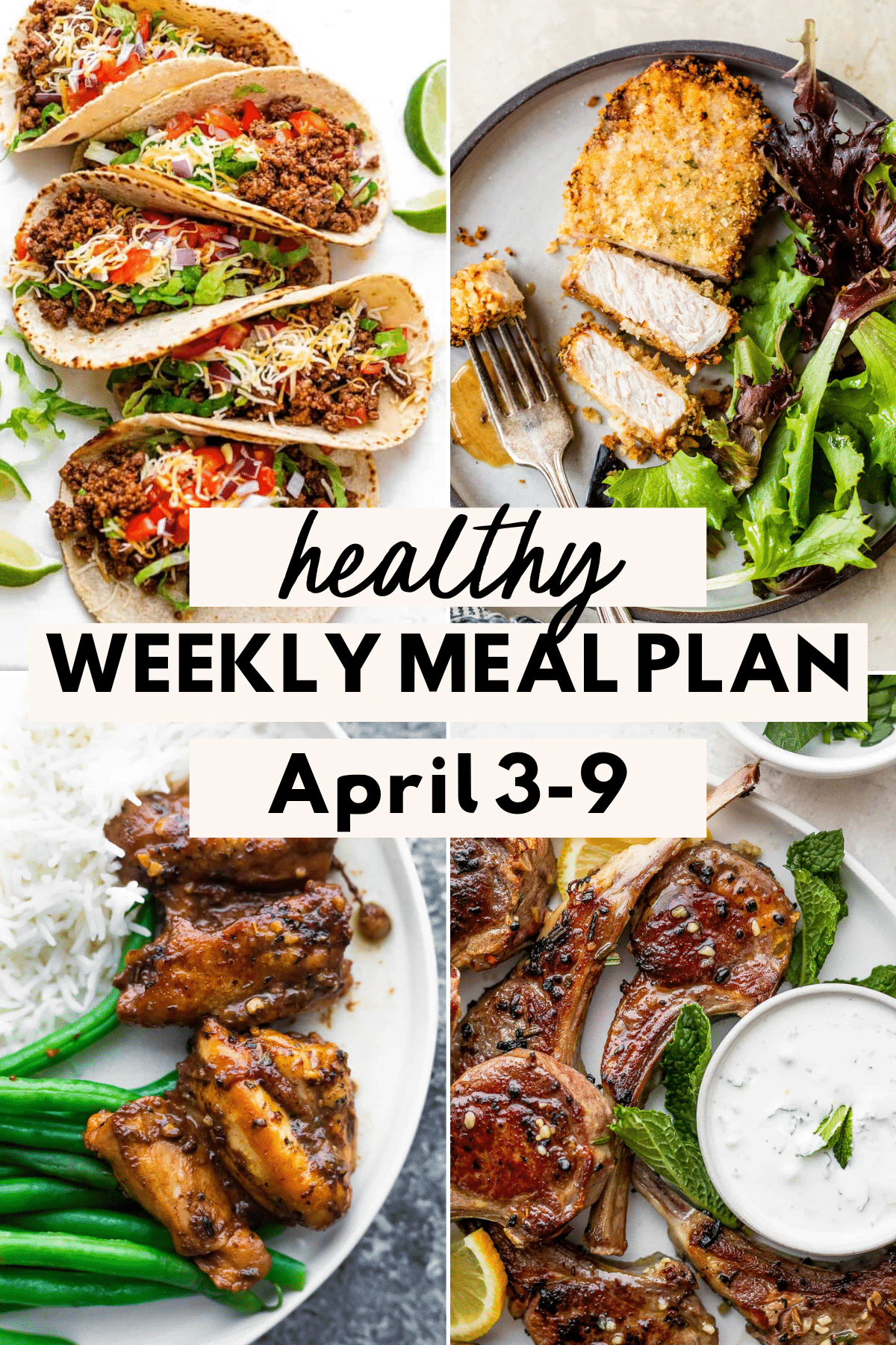 collage image of 4 meals with text for Pinterest for the Healthy Weekly Meal Plan April 3-9